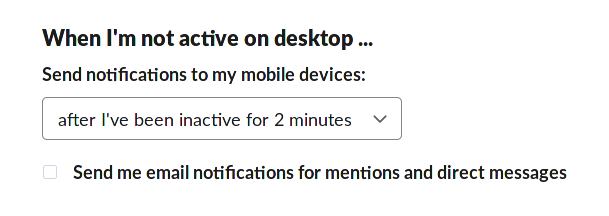 Screenshot of Slack settings page titled, "When I'm not active on desktop…" where users can choose how long they should be away from their desktop device before receiving mobile notifications.