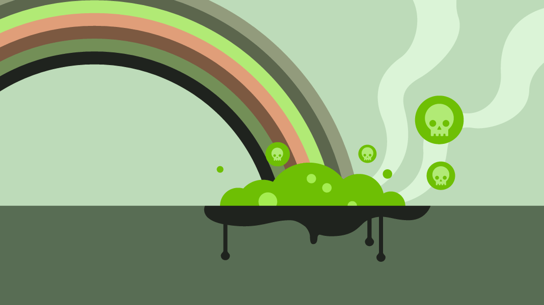 An illustration of an unhealthy-looking rainbow with toxic, green sludge and bubbles with skulls on them where the rainbow meets the ground.