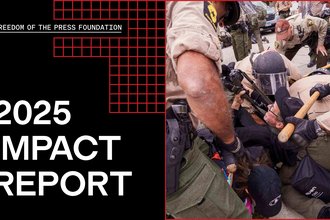 A journalist is taken to the ground by police officers in Illinois. Text above the photograph reads, “Freedom of the Press Foundation 2025 Impact Report.”