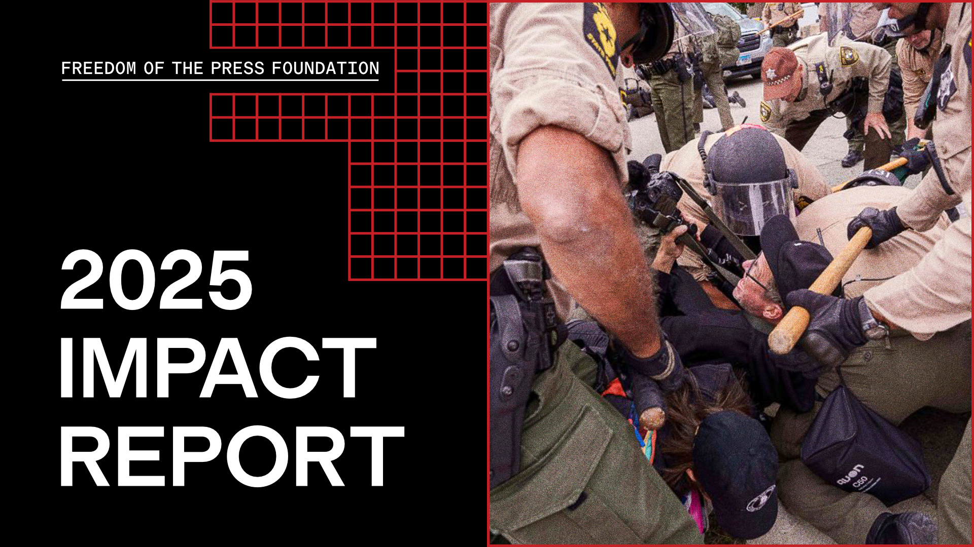 A journalist is taken to the ground by police officers in Illinois. Text above the photograph reads, “Freedom of the Press Foundation 2025 Impact Report.”