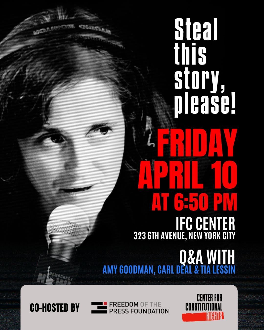 Flyer for April 10 screening of "Steal this story, please!" with Amy Goodman