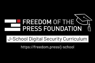 A header image with the Freedom of the Press Foundation logo and a graduation cap. It reads, “J-school digital security curriculum. https://freedom.press/j-school”