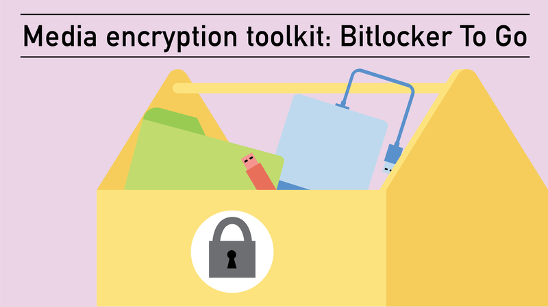 Media encryption toolkit: BitLocker To Go