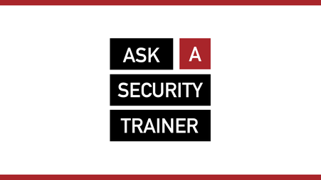 Header image reading "Ask a security trainer"