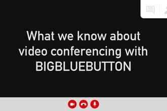 Header image reading, "What we know about video conferencing with BigBlueButton"